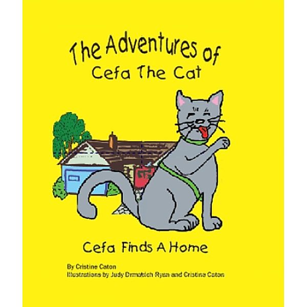 Cefa Finds A Home (The Adventures of Cefa the Cat, #1), Cristine Caton