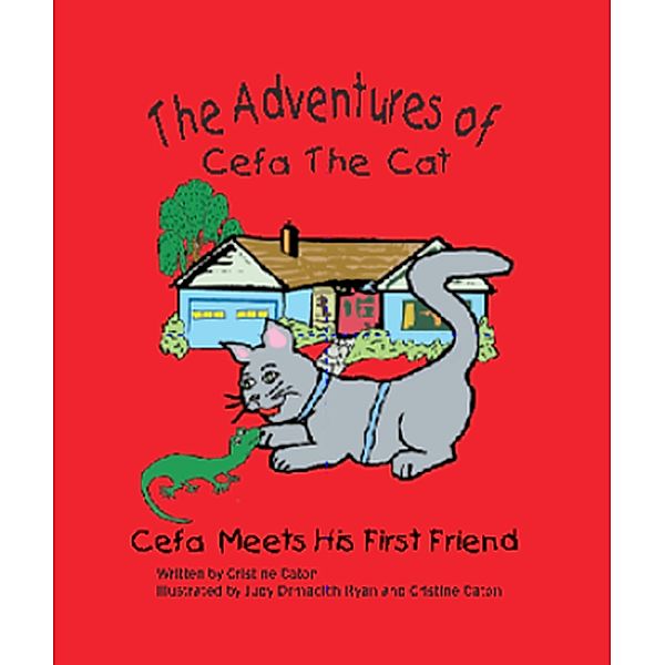 Cefa Meets His First Friend (The Adventures of Cefa the Cat, #2), Cristine Caton