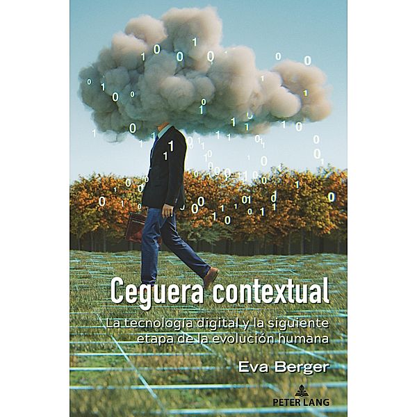 Ceguera contextual / Understanding Media Ecology Bd.13, Eva Berger