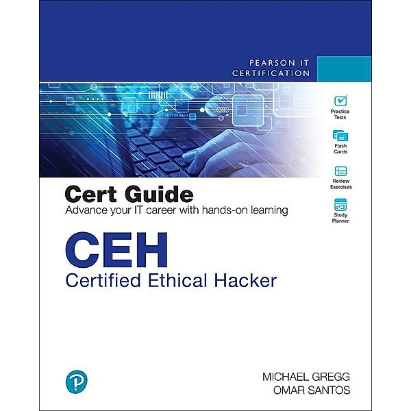 CEH Certified Ethical Hacker Cert Guide, Michael Gregg, Omar Santos
