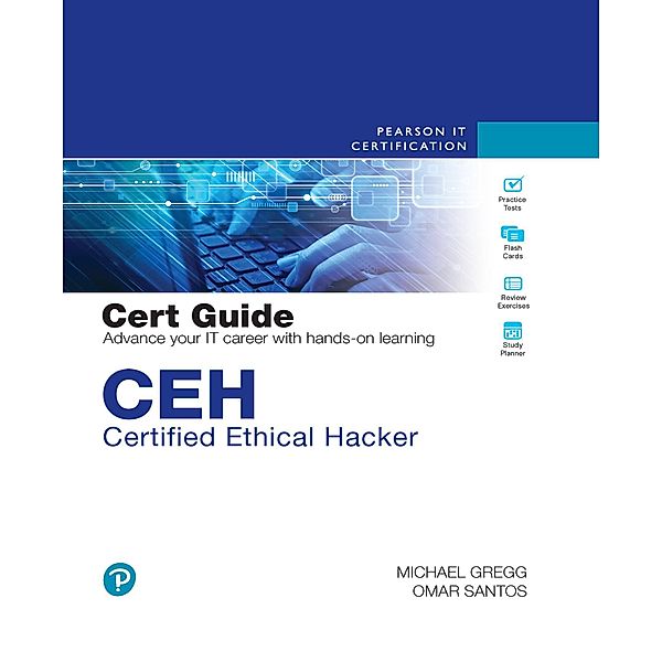 CEH Certified Ethical Hacker Cert Guide, Michael Gregg, Omar Santos
