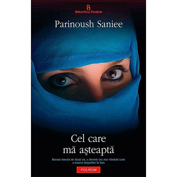 Cel care ma a¿teapta / Biblioteca Polirom, Parinoush Saniee