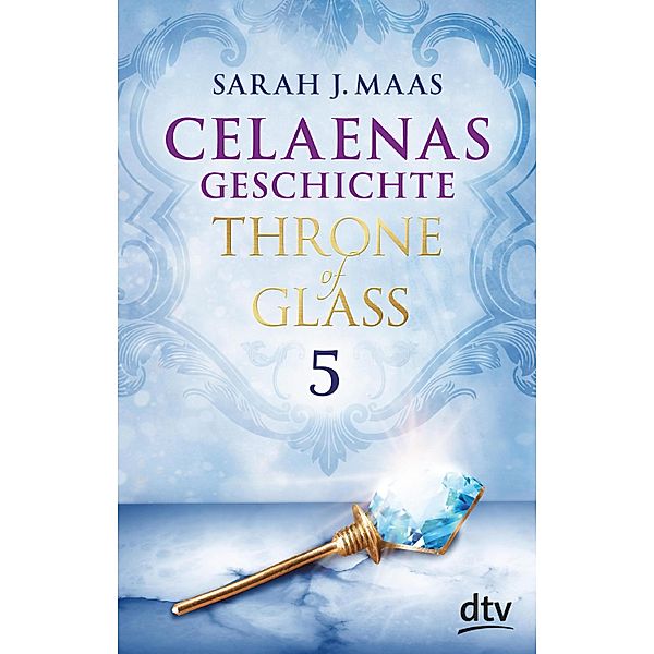 Celaenas Geschichte 5 Ein Throne of Glass eBook, Sarah J. Maas