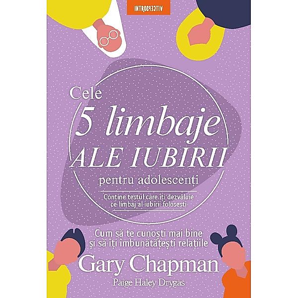 Cele cinci limbaje ale iubirii pentru adolescen¿i / Introspectiv; Dezvoltare personala, Gary Chapman