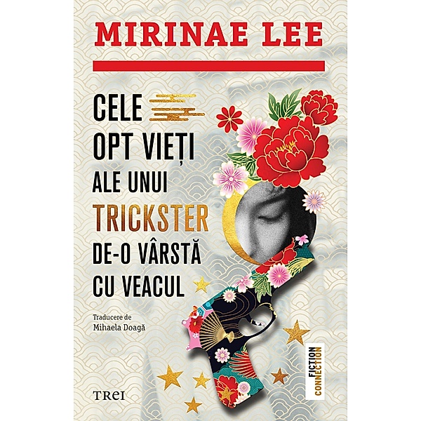 Cele opt vie¿i ale unui trickster de-o vârsta cu veacul / Fiction Connection, Mirinae Lee