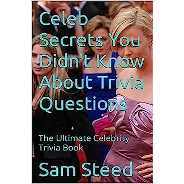 Celeb Secrets You Didn't Know About Trivia Questions, Sam Steed