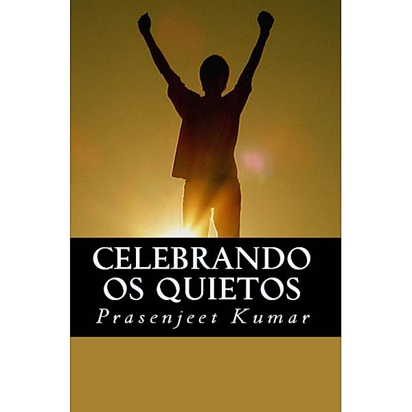 Celebrando os Quietos, Prasenjeet Kumar