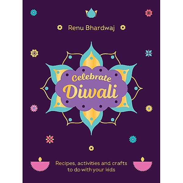 Celebrate Diwali, Renu Bhardwaj
