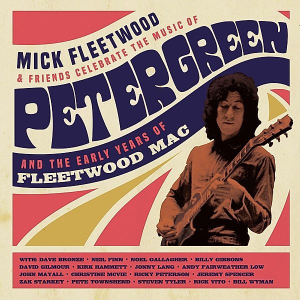 Celebrate The Music Of Peter Green And The Early Years (2 CDs + Blu-ray), Mick And Friends Fleetwood