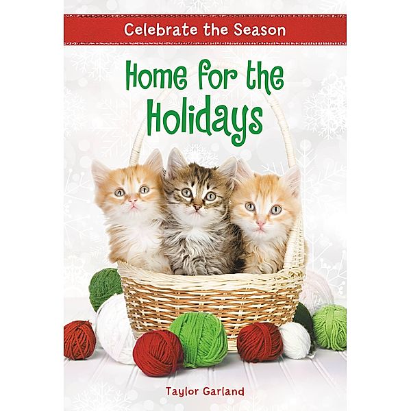 Celebrate the Season: Home for the Holidays / Celebrate the Season Bd.4, Taylor Garland