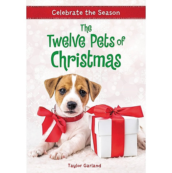 Celebrate the Season: The Twelve Pets of Christmas / Celebrate the Season Bd.2, Taylor Garland