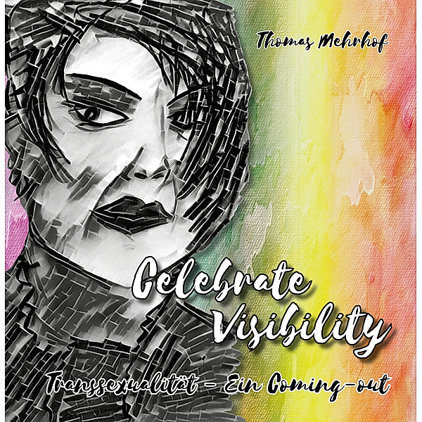 Celebrate Visibility - Transsexualität - Ein Coming-out, Thomas Mehrhof