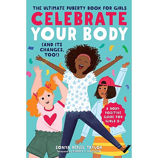 Celebrate Your Body (and Its Changes, Too!) / Celebrate You, Sonya Renee Taylor