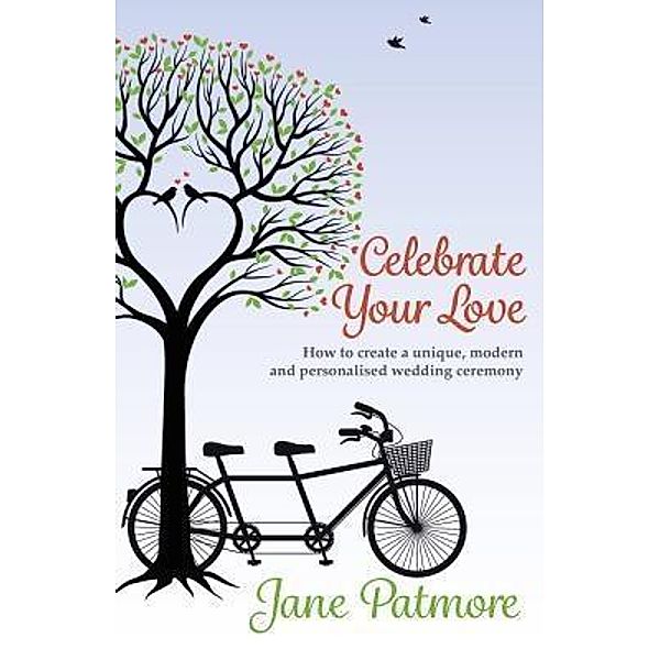 Celebrate Your Love / Ceremony Books, Jane Patmore