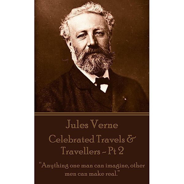 Celebrated Travels & Travellers - Pt 2 / Celebrated Travels & Travellers Bd.2, Jules Verne