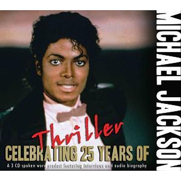 Celebrating 25 Years Of Thriller, Michael Jackson