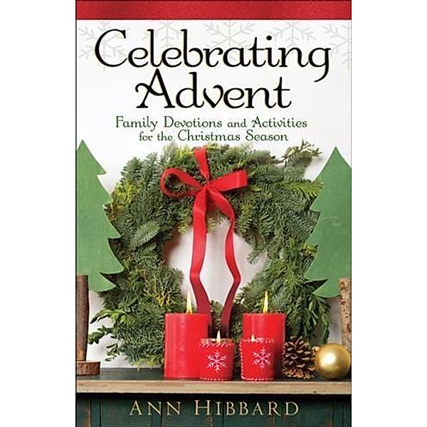 Celebrating Advent, Ann Hibbard