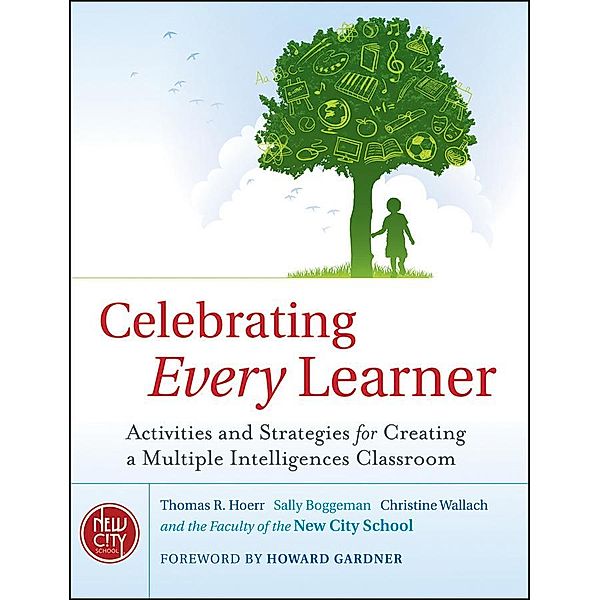 Celebrating Every Learner, Thomas R. Hoerr, Sally Boggeman, Christine Wallach, The New City School