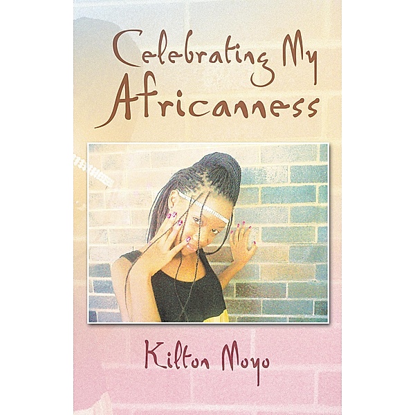 Celebrating My Africanness, Kilton Moyo
