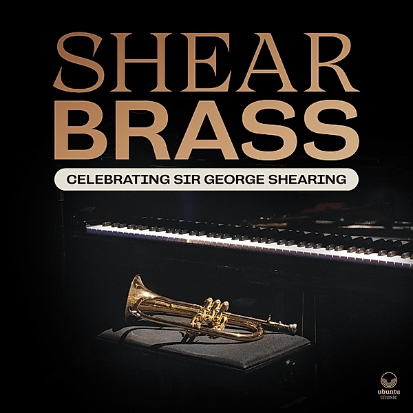Celebrating Sir George Shearing, Shear Brass