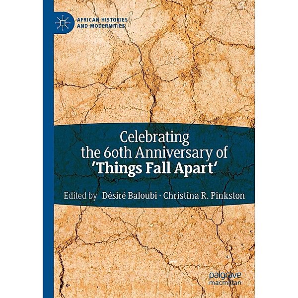 Celebrating the 60th Anniversary of 'Things Fall Apart' / African Histories and Modernities