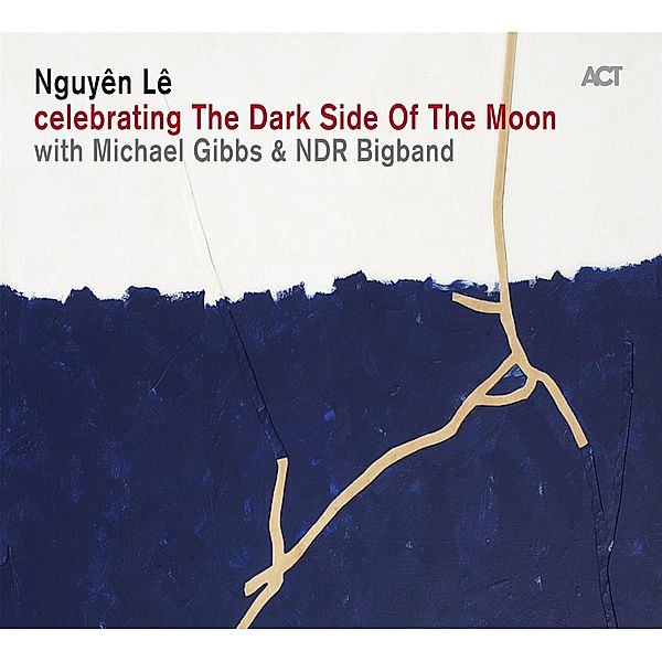 Celebrating The Dark Side Of The Moon, Nguyen Le, Michael Gibbs, Ndr Bigband