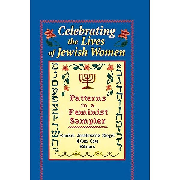 Celebrating the Lives of Jewish Women, Rachel J Siegel, Ellen Cole, Esther D Rothblum