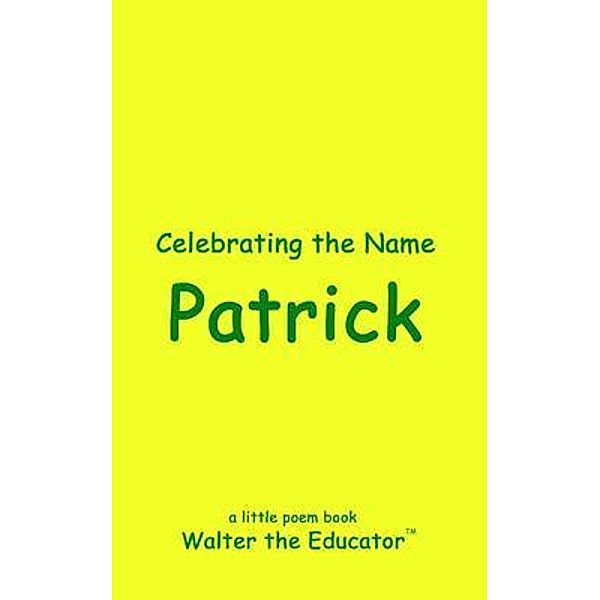 Celebrating the Name Patrick, Walter the Educator