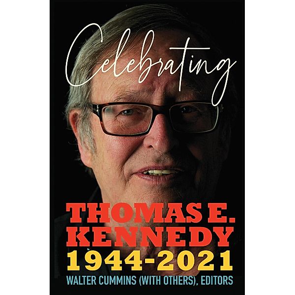 Celebrating Thomas E. Kennedy, Thomas E. Kennedy