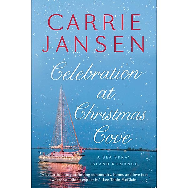 Celebration at Christmas Cove / A Sea Spray Island Romance Bd.1, Carrie Jansen