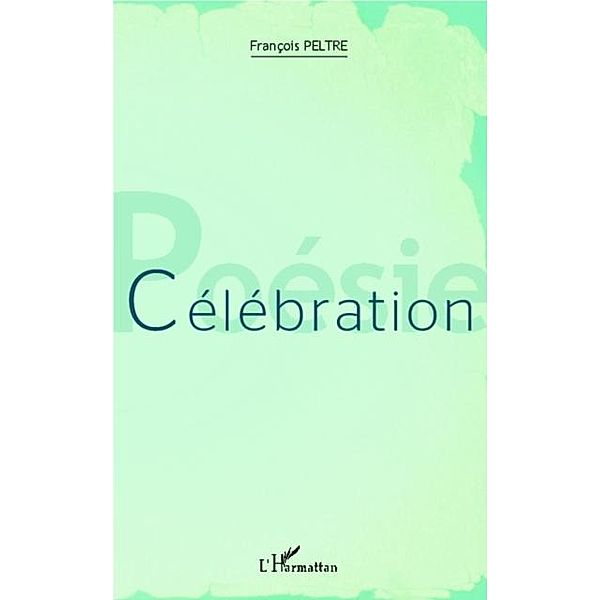 Celebration / Hors-collection, Francois Peltre