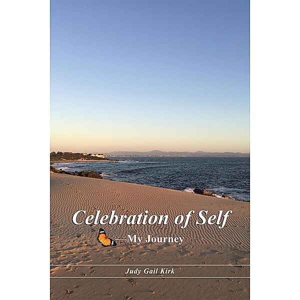 Celebration of Self-My Journey, Judy Gail Kirk