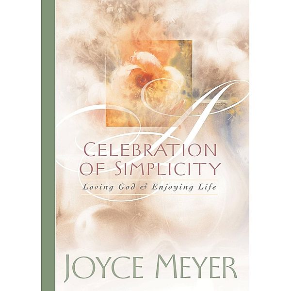 Celebration of Simplicity, Joyce Meyer