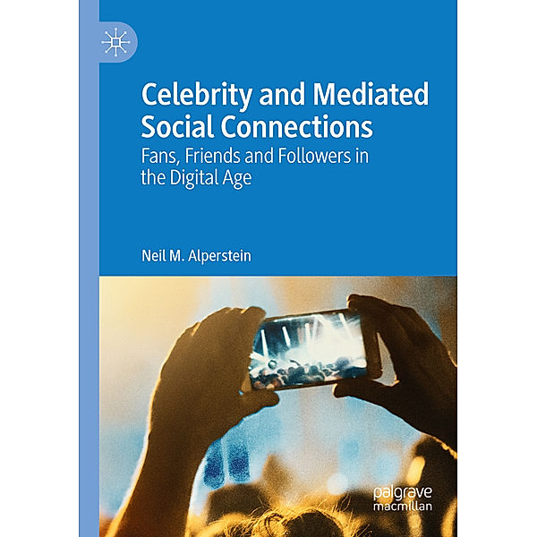 Celebrity and Mediated Social Connections, Neil M. Alperstein