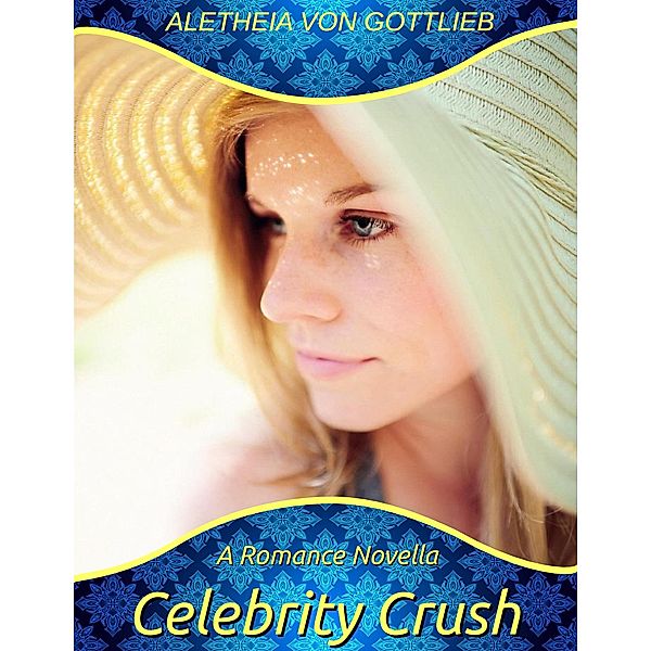 Celebrity Crush, Aletheia von Gottlieb
