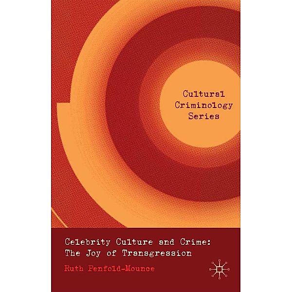 Celebrity Culture and Crime / Cultural Criminology, R. Penfold-Mounce