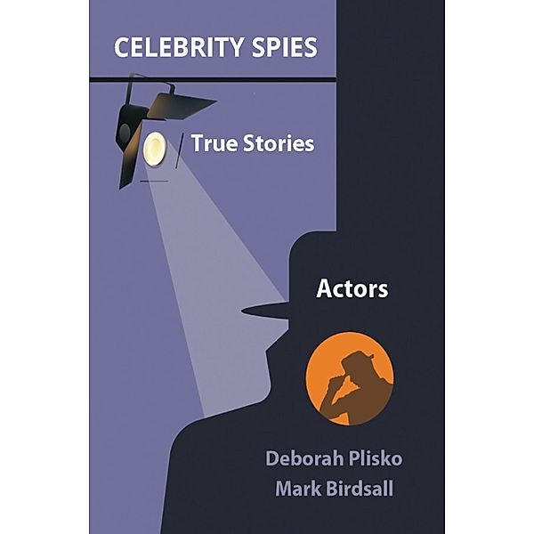 Celebrity Spies, True Stories, Book 1, Actors, Deborah Plisko