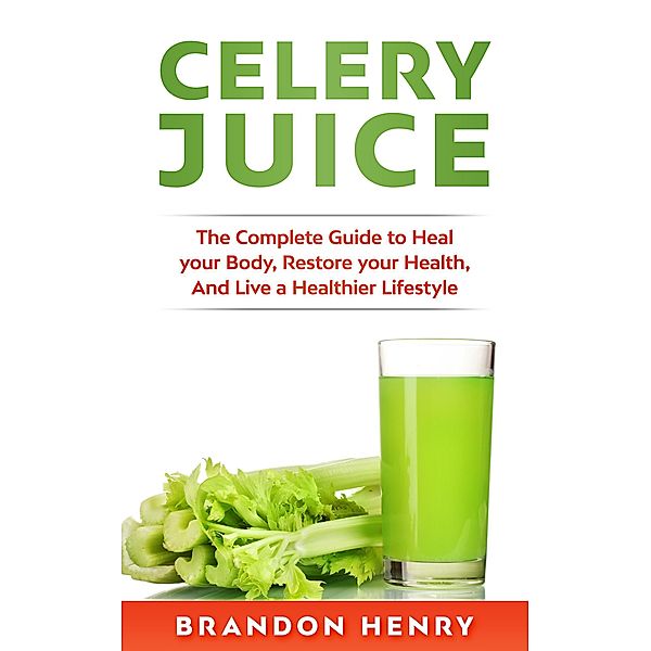 Celery Juice, Brandon Henry