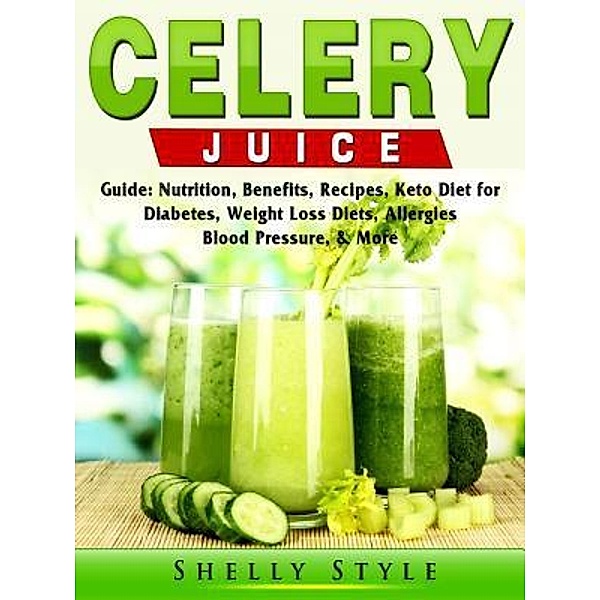 Celery Juice Guide / Abbott Properties, Shelly Style