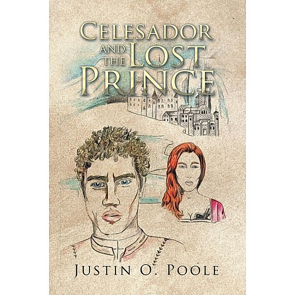 Celesador and the Lost Prince, Justin O. Poole