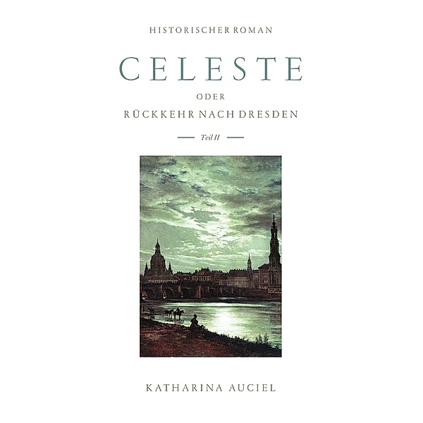 Celeste / Celeste Bd.2, Katharina Auciel