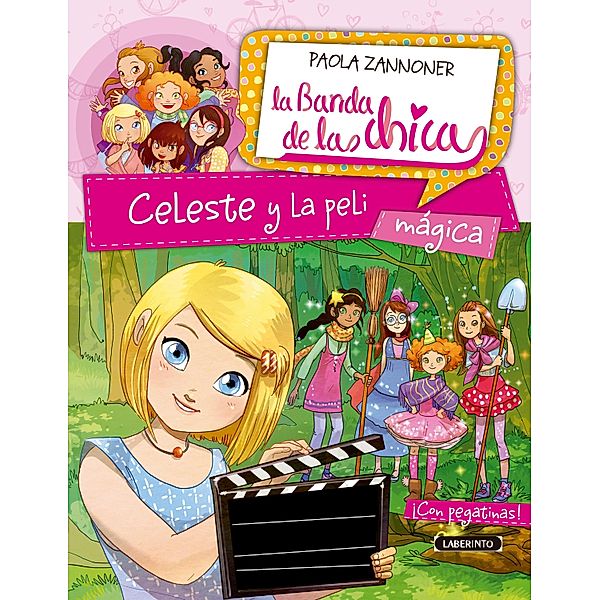 Celeste y la peli mágica / La banda de las chicas Bd.3, Paola Zannoner