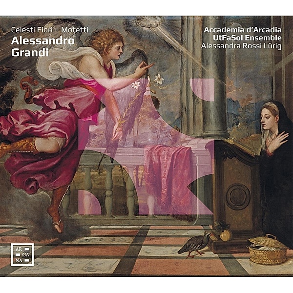 Celesti Fiori-Motetten, Rossi Lürig, Accademia d'Arcadia, Utfasol Ensemble
