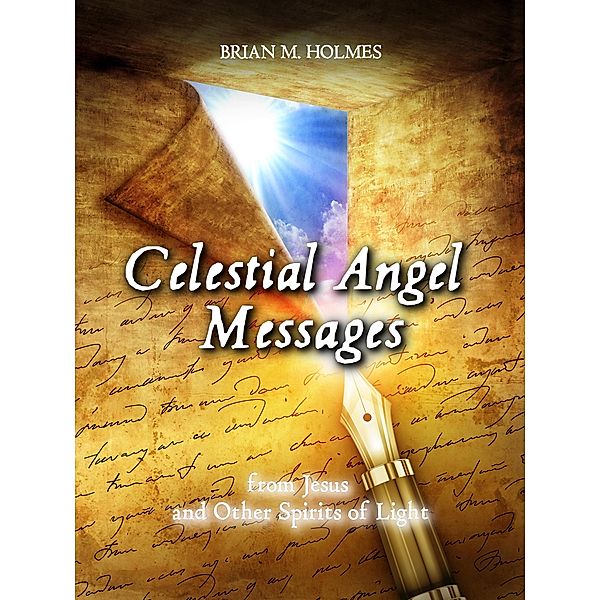 Celestial Angel Messages, Brian Holmes