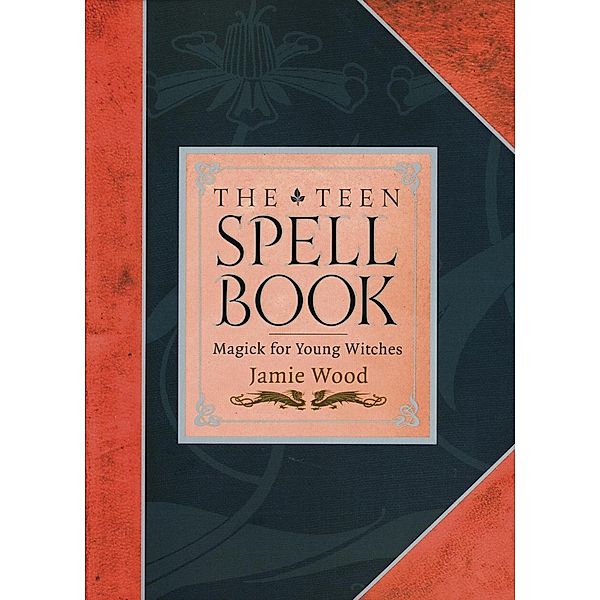 Celestial Arts: The Teen Spell Book, Jamie Wood