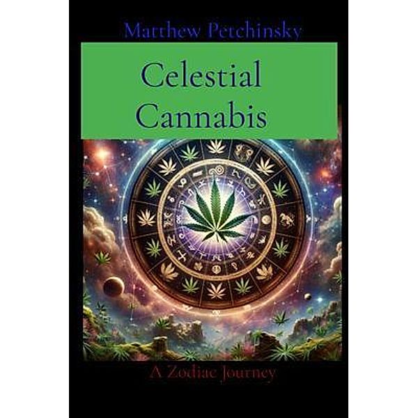 Celestial Cannabis, Matthew Edward Petchinsky