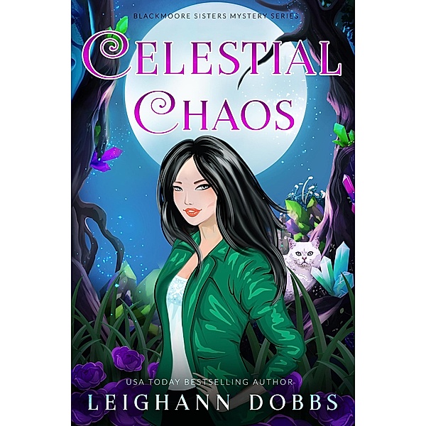Celestial Chaos (Blackmoore Sisters Cozy Mystery Series, #10) / Blackmoore Sisters Cozy Mystery Series, Leighann Dobbs