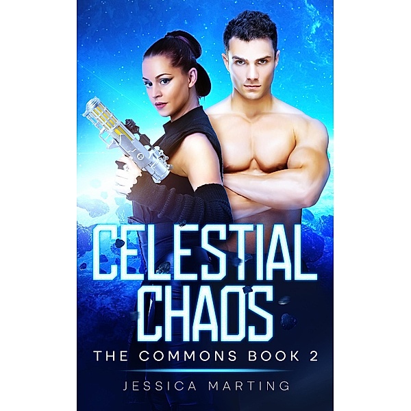 Celestial Chaos (The Commons, #2) / The Commons, Jessica Marting