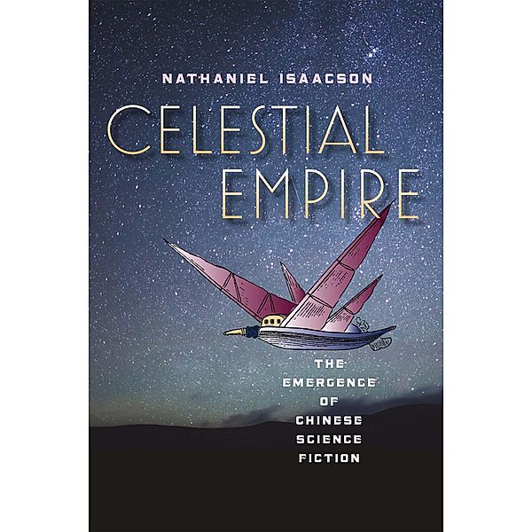 Celestial Empire / Early Classics of Science Fiction, Nathaniel Isaacson