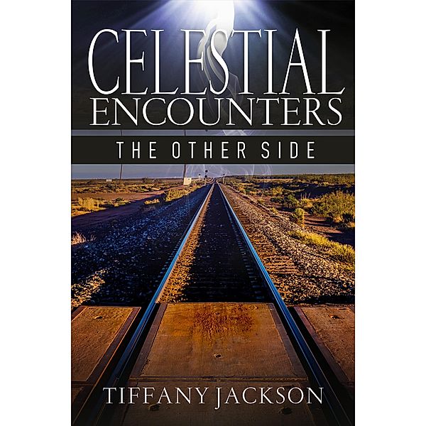 Celestial Encounters: The Other Side, Tiffany Jackson